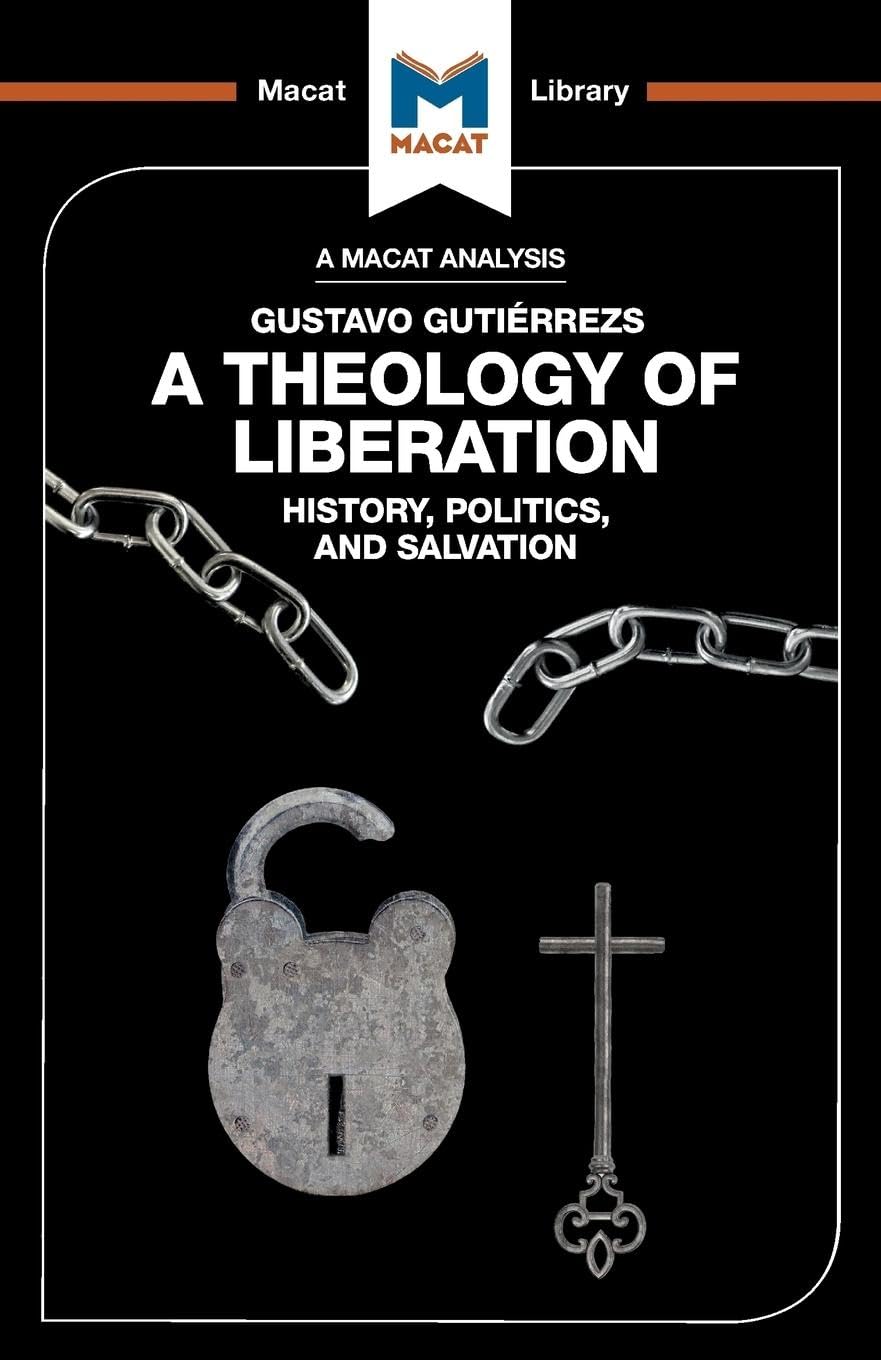 An Analysis of Gustavo Gutiérrez's A Theology of Liberation (The Macat Library)