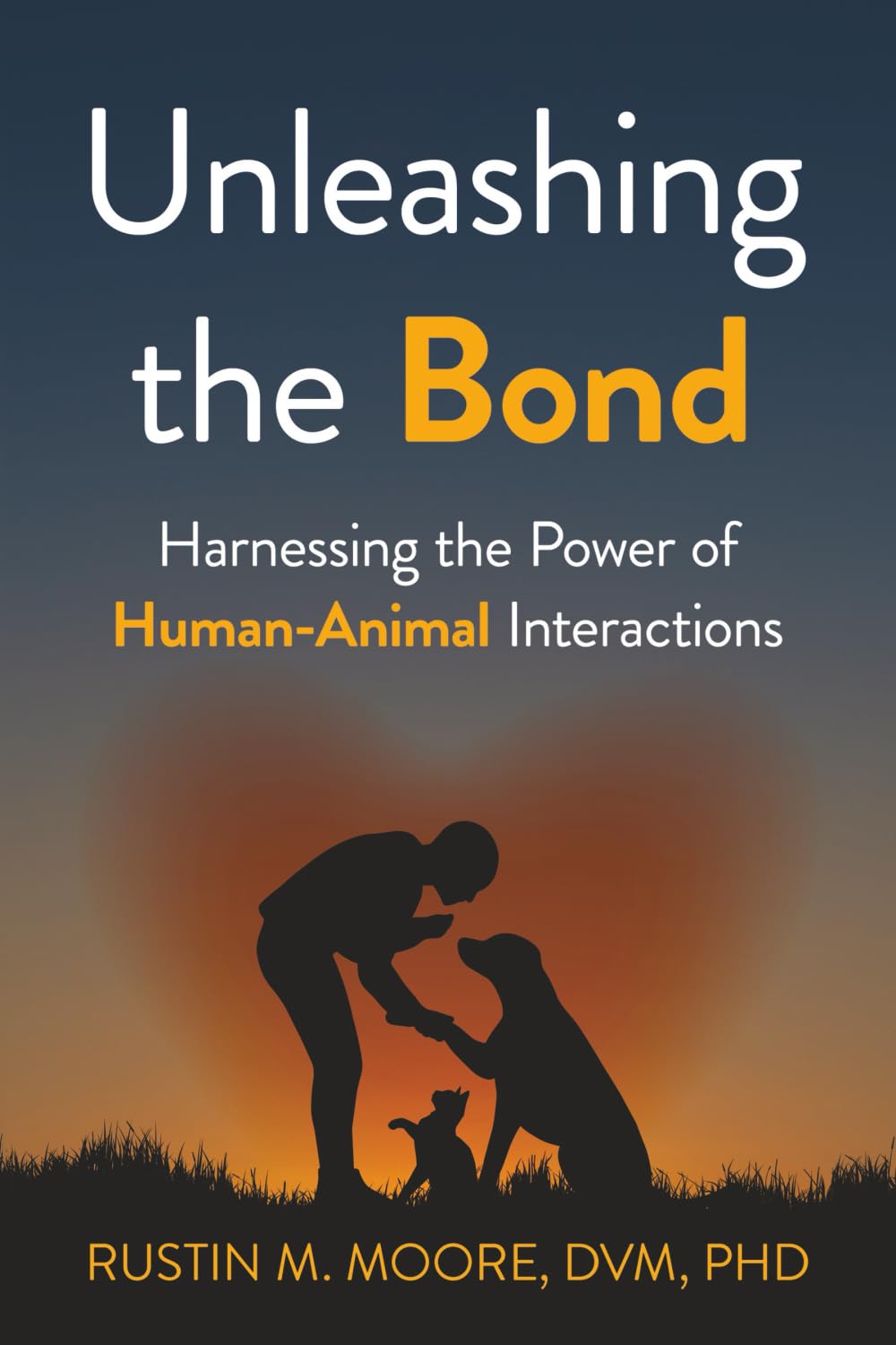 Unleashing the Bond: Harnessing the Power of Human-Animal Interactions      Paperback – May 31, 2025