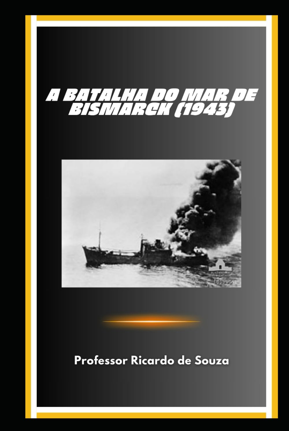 A Batalha do Mar de Bismarck (1943): Segunda Guerra Mundial