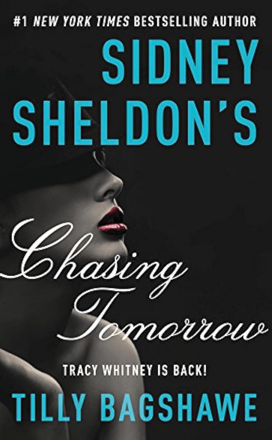 Sidney Sheldon's Chasing Tomorrow: Tracy Whitney Returns from If Tomorrow Comes―A Suspenseful Thriller of Murder