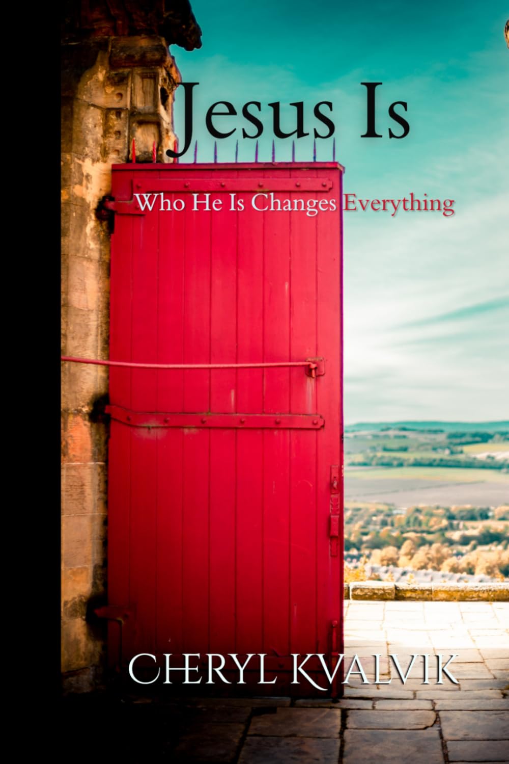 Jesus Is: Who He Is Changes Everything