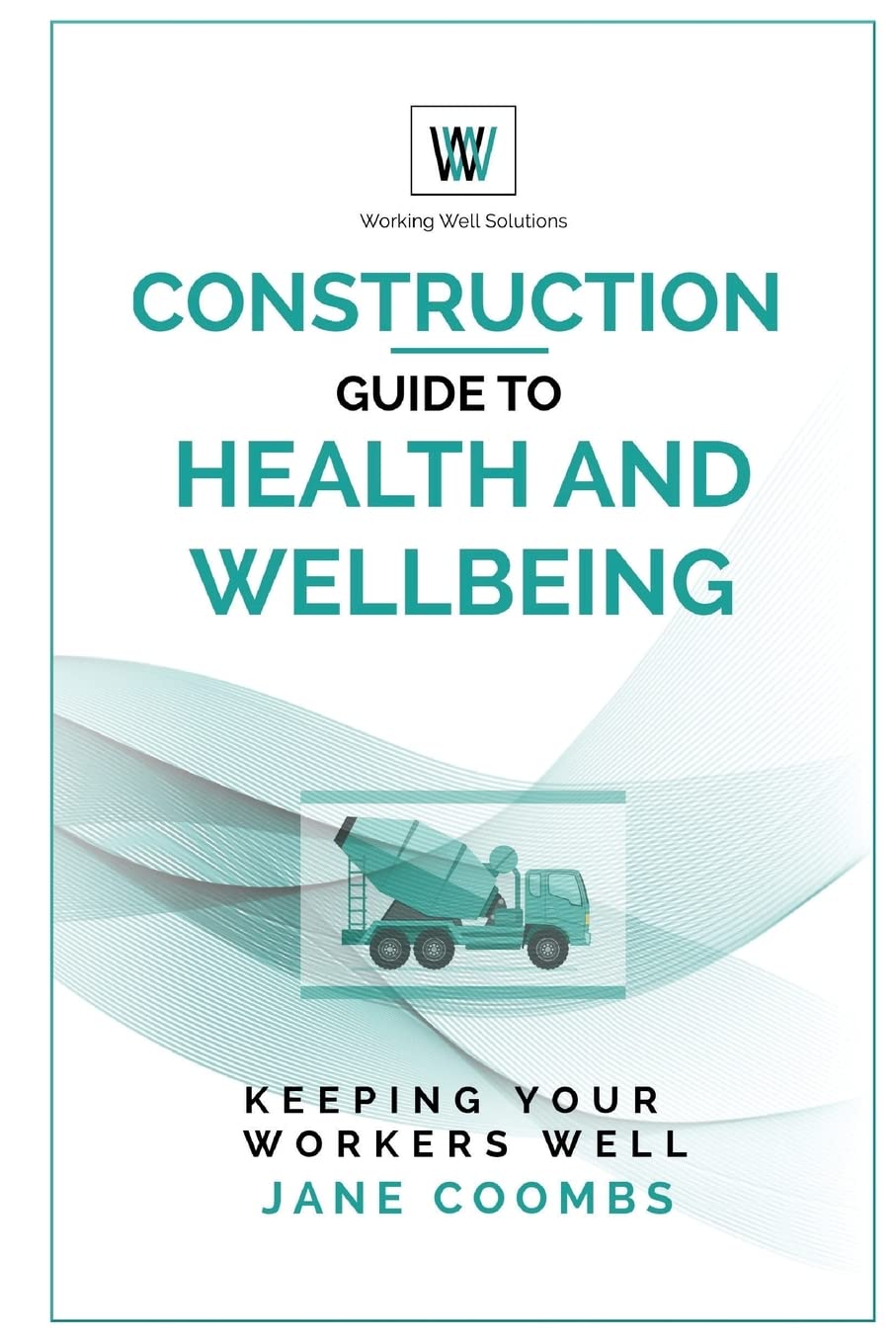 Construction Guide to Health and Wellbeing: Keeping Your Workers Well
