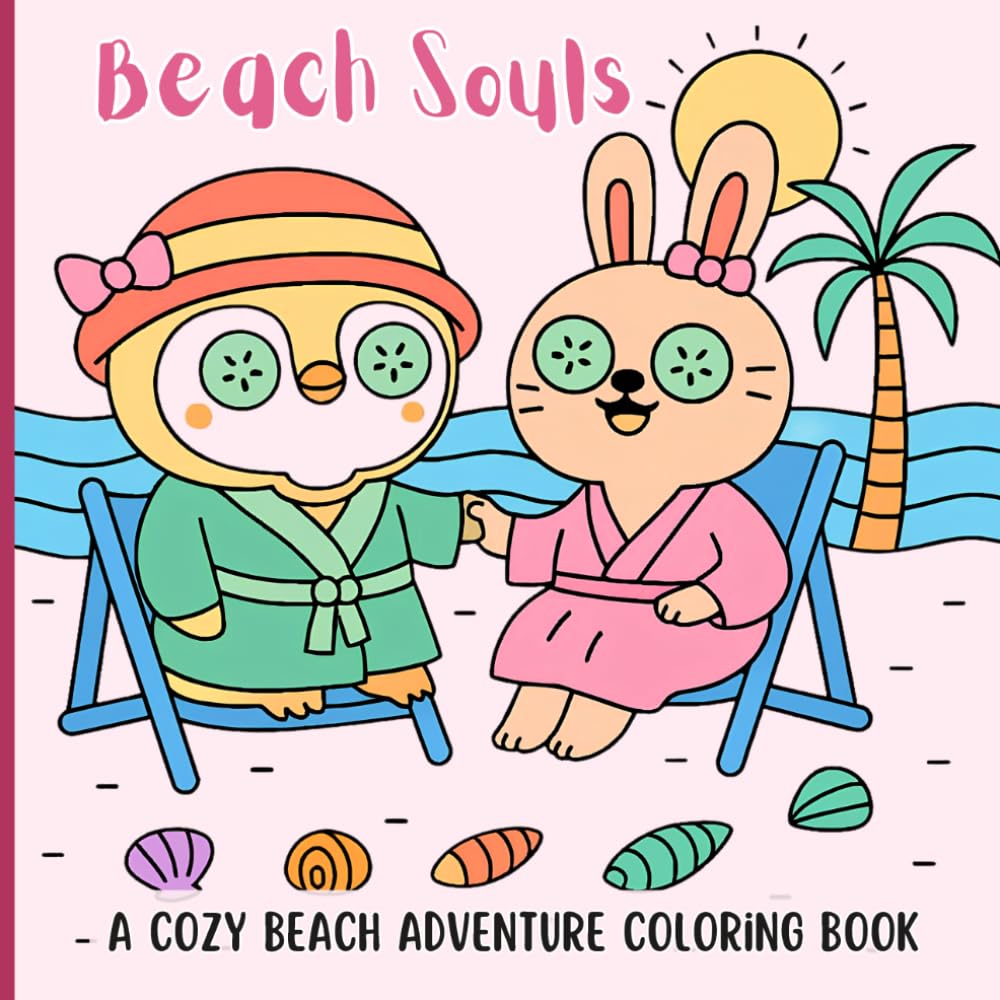 Cozy Beach Coloring Book: Funny & Relaxing Coastal Adventure Scenes for Kids, Teens & Adults | Cute Vacation Gift for Beach Lovers