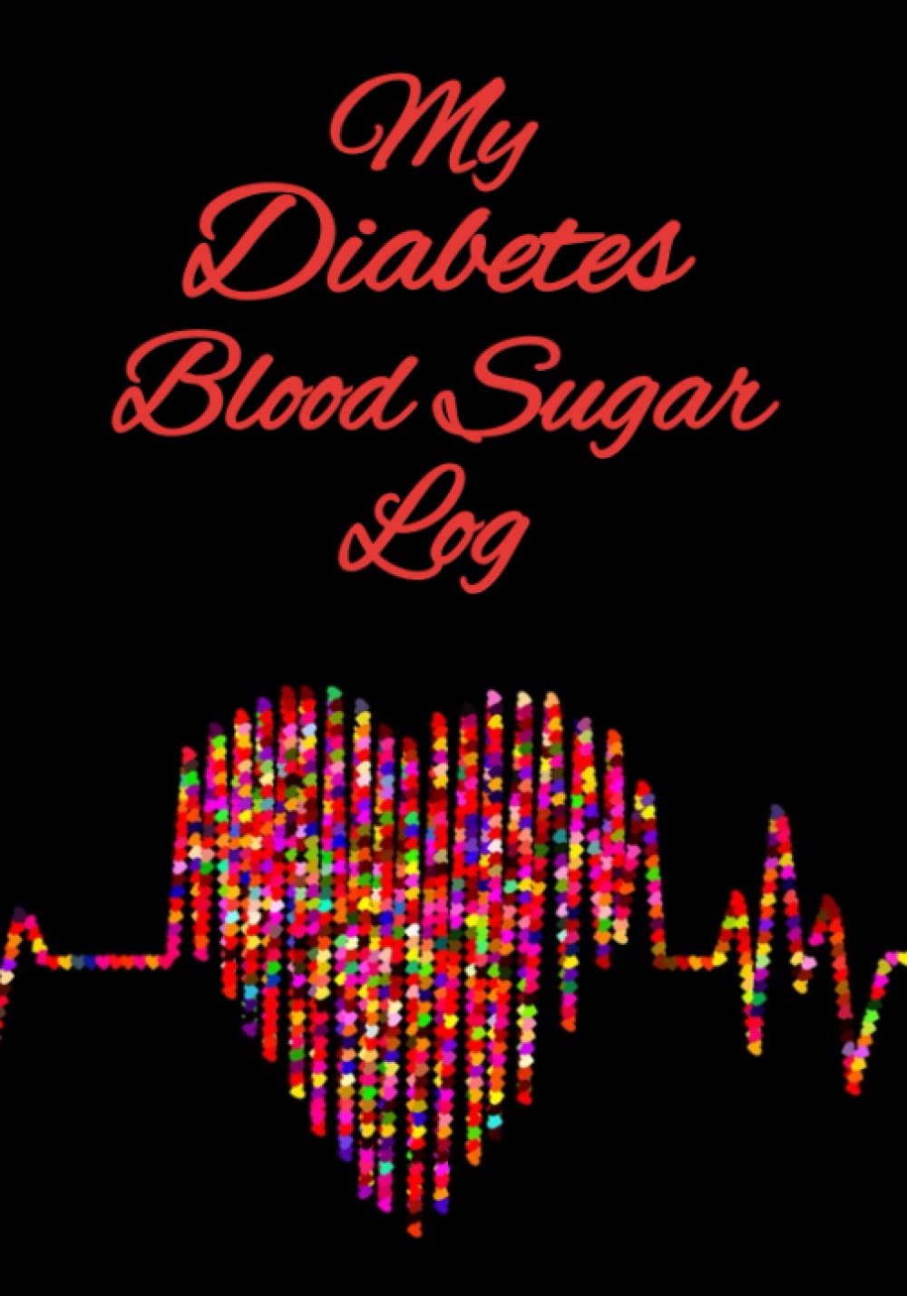 My Diabetes Blood Sugar Log - Daily Glucose Monitoring Logbook - Record Blood Sugar Levels , insulin Dose, Carb Intake, and Activities up to 8 times a day- Professional 2 Year Diary