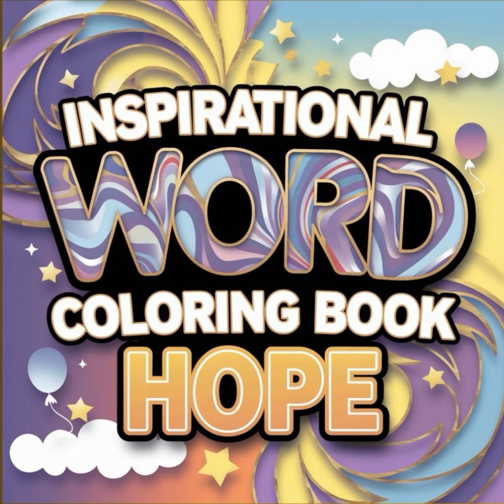 Give color to hope! A unique book with positive words from all over the world.: Hope in Every Stroke - Turn words from different languages into meaningful art.