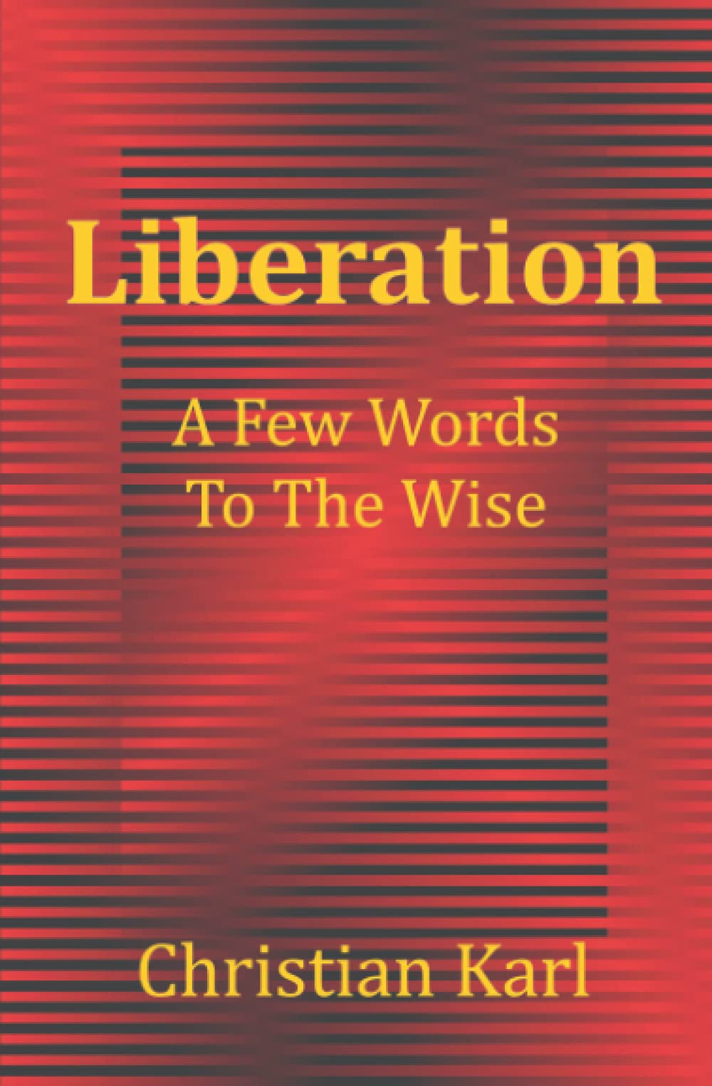 Liberation - A Few Words To The Wise