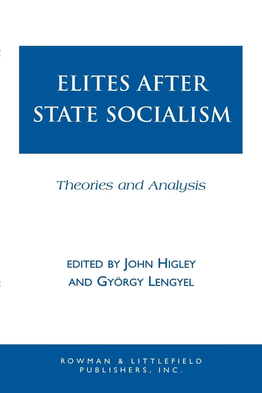 Elites after State Socialism: Theories and Analysis (Elite Transformations)