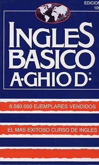 Ingles Basico-El Mas Exitoso Curso de Ingls A. Ghiod Spanish Edition