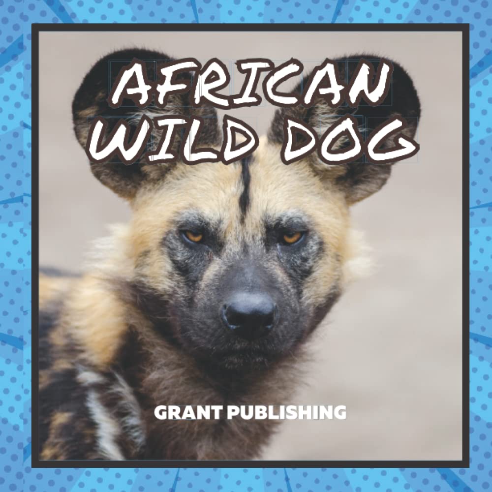 African Wild Dog: Wildlife Books for Kids (Wildlife book for young children)