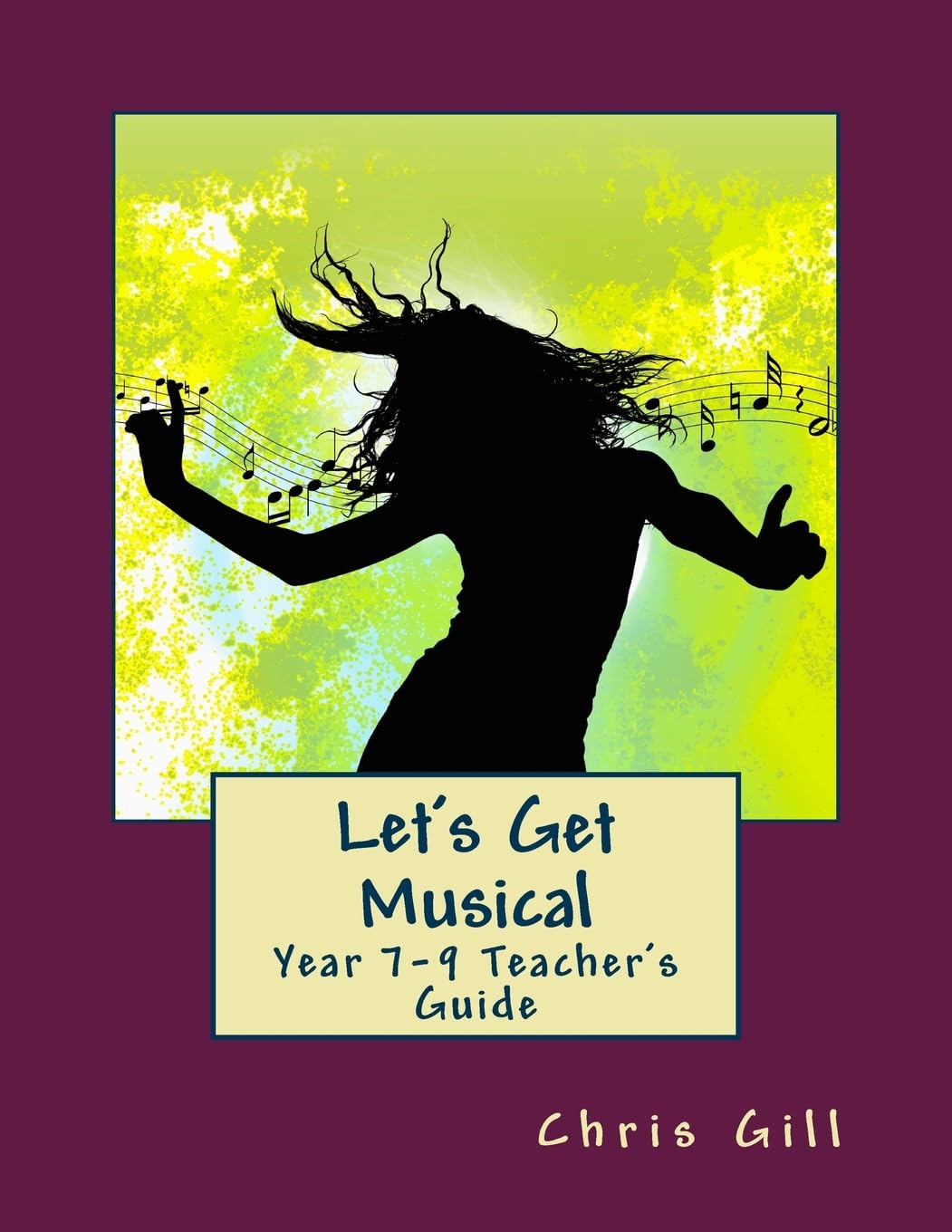 Let's Get Musical Year 7-9 Teacher's Guide: Volume 4