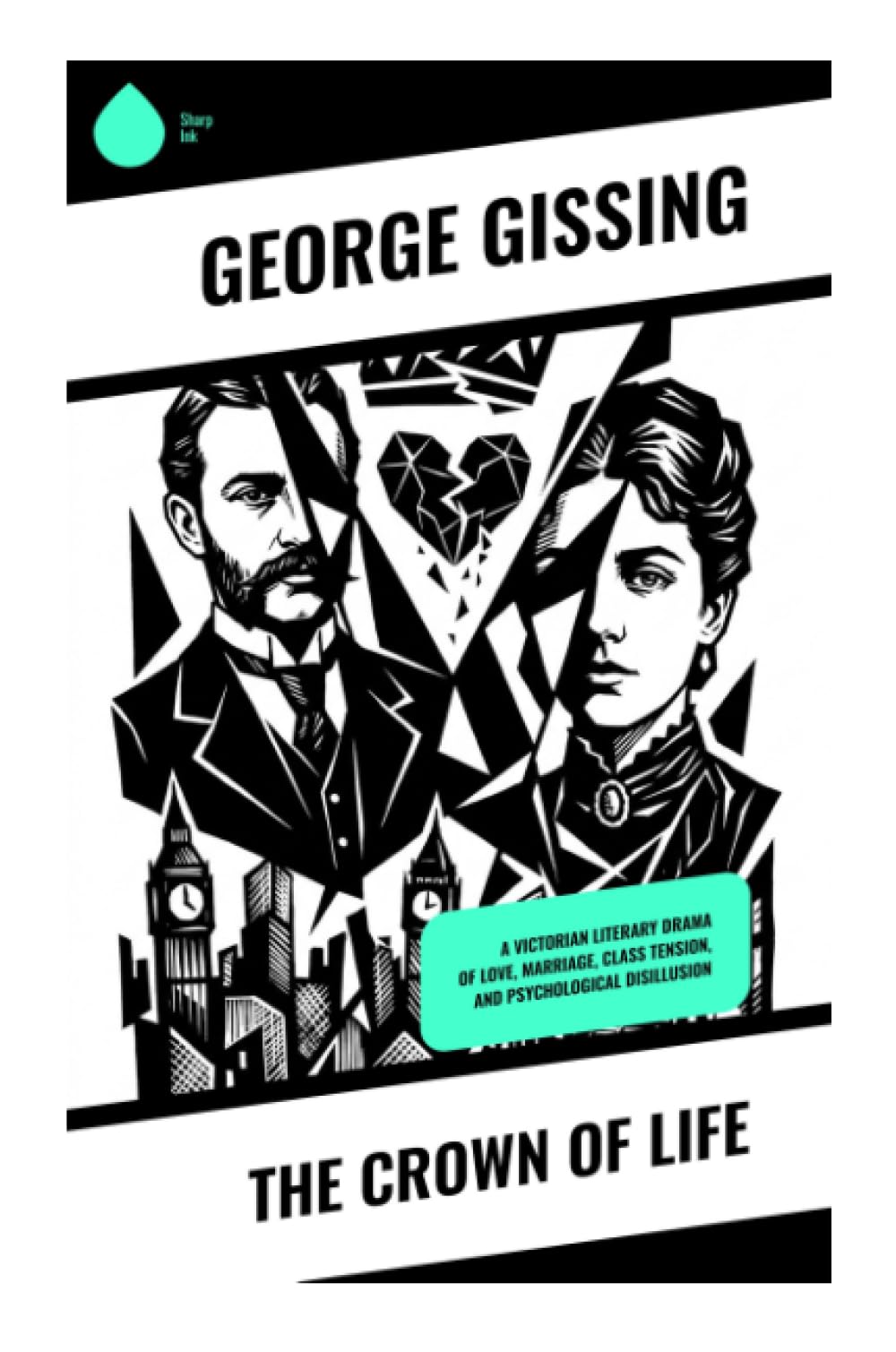 The Crown of Life: A Victorian Literary Drama of Love, Marriage, Class Tension, and Psychological Disillusion