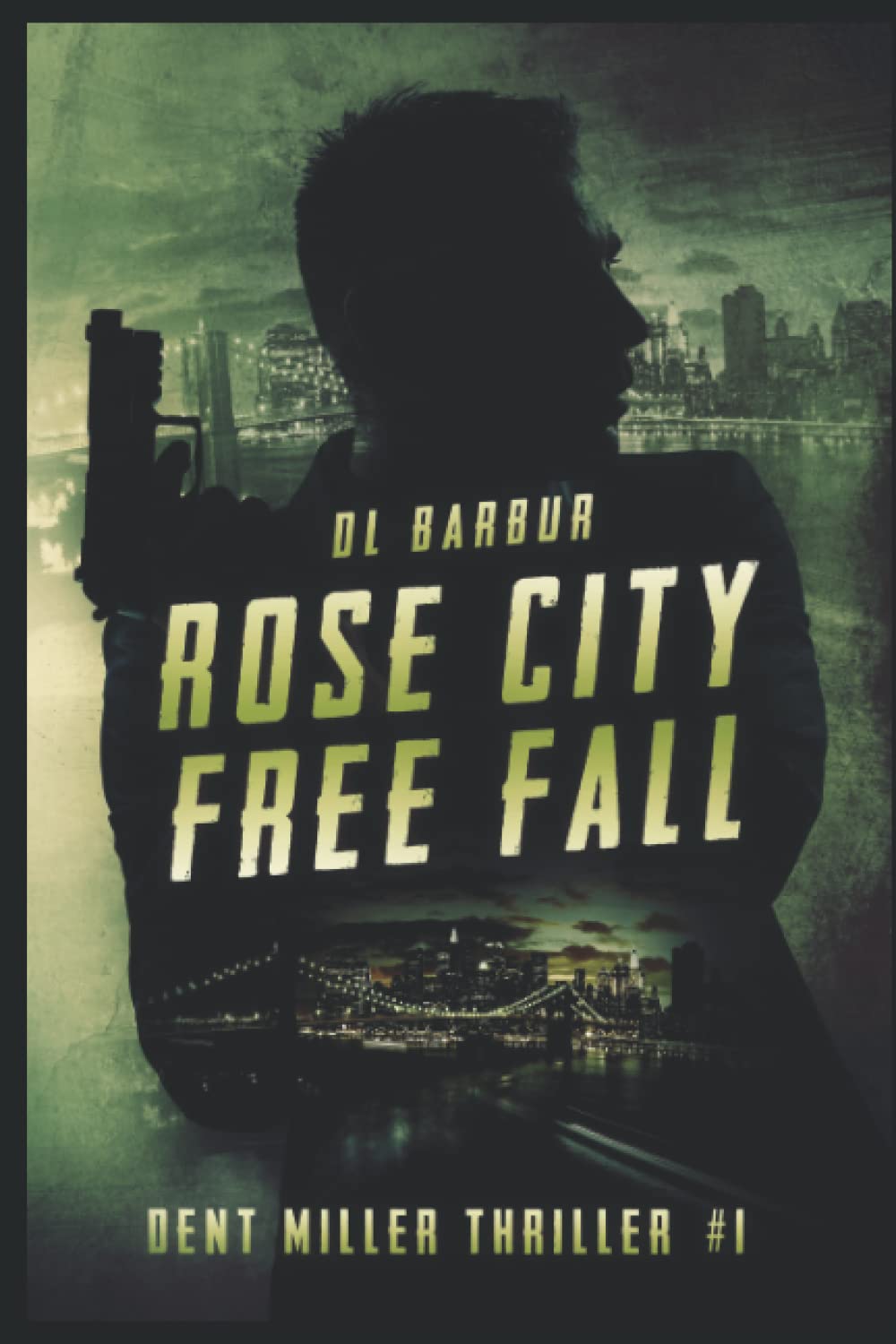 Rose City Free Fall: Dent Miller Thriller #1 (Dent Miller Thrillers)