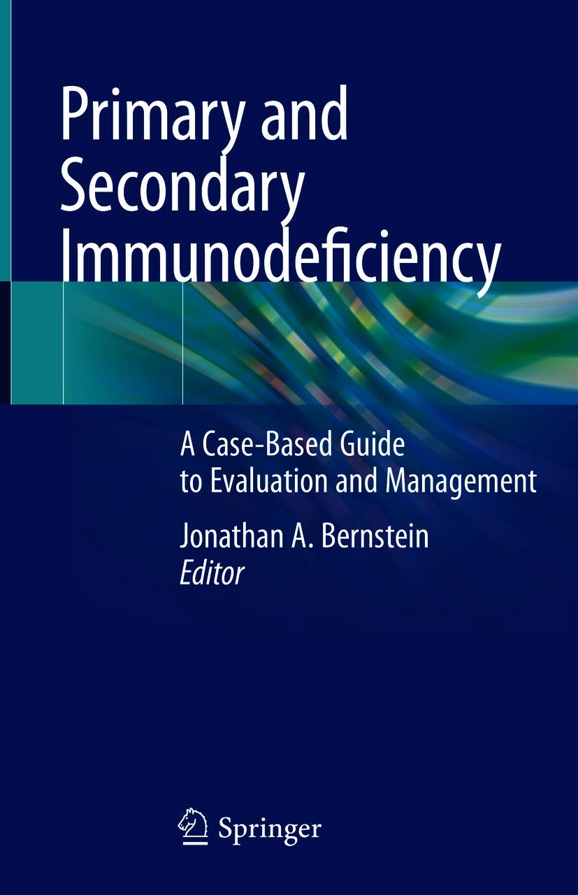 Primary and Secondary Immunodeficiency: A Case-Based Guide to Evaluation and Management (English Edition)