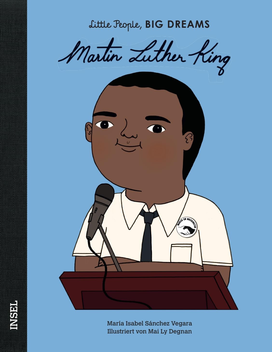 Martin Luther King - Little People, BIG DREAMS (Deutsche Ausgabe): Kinderbuch ab 4 Jahre