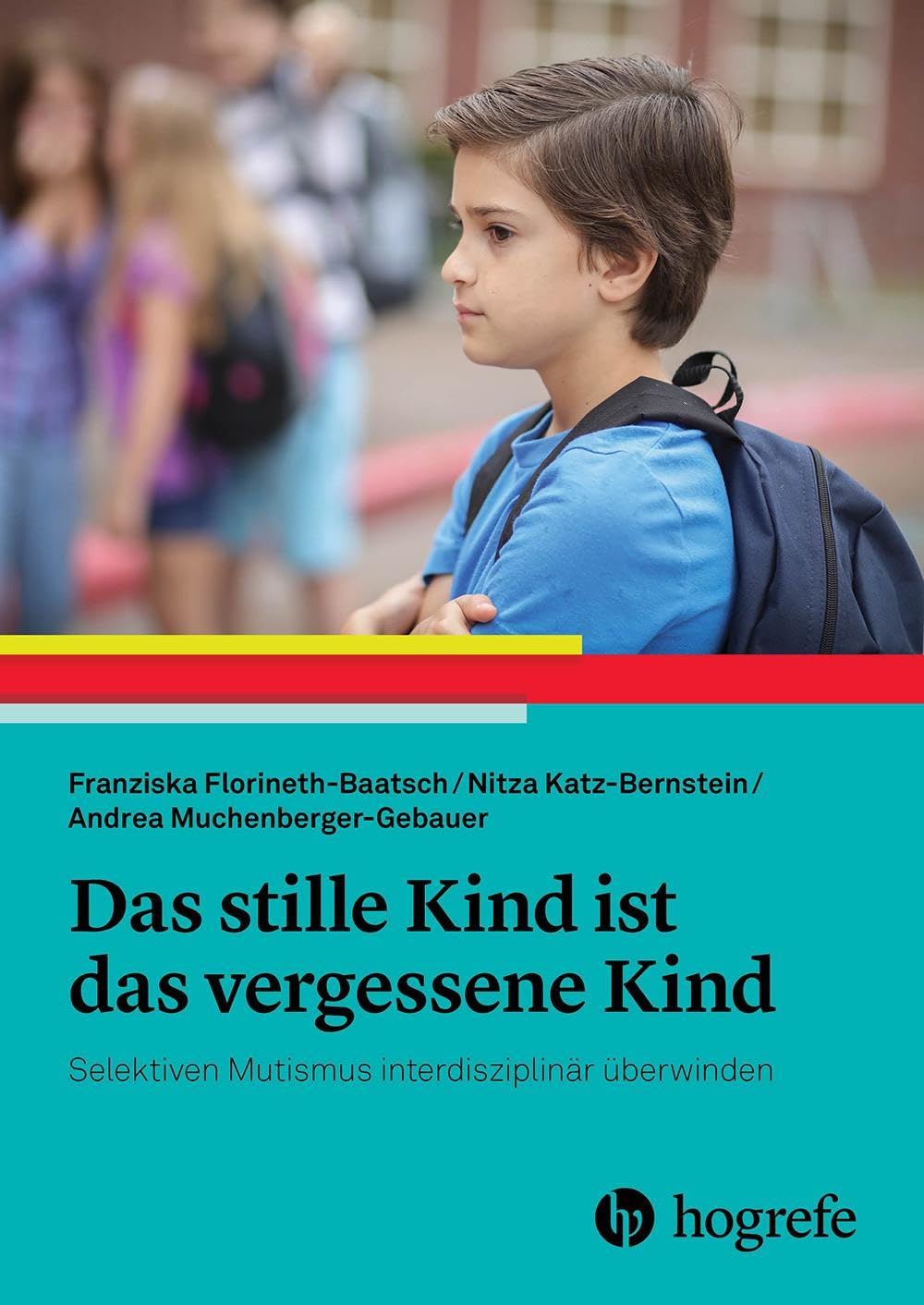 Das stille Kind ist das vergessene Kind: Selektiven Mutismus interdisziplinär überwinden