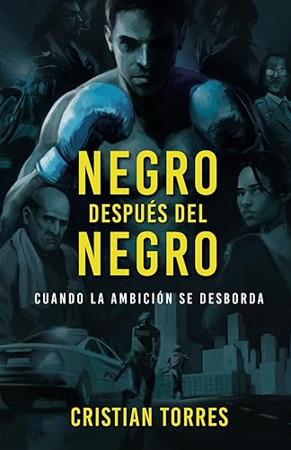 NEGRO DESPUÉS DEL NEGRO: Cuando la ambición se desborda. (Un thriller psicológico de superación)