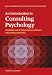 An Introduction to Consulting Psychology: Working With Individuals, Groups, and Organizations (Fundamentals of Consulting Psychology)