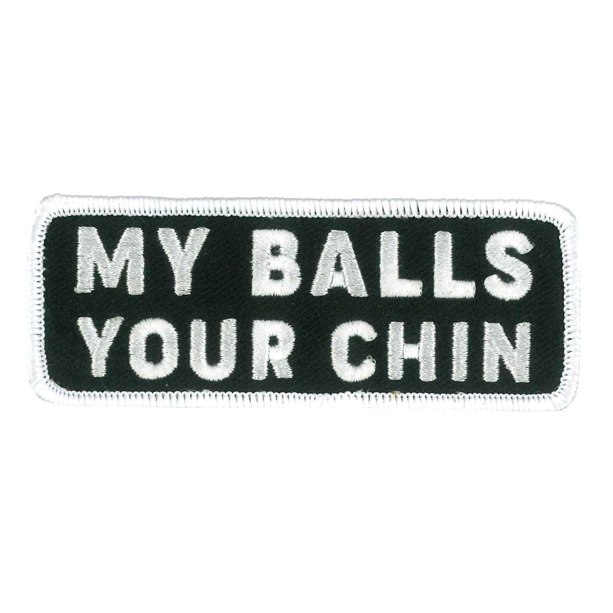 Hot Leathers My Balls Your Chin Patch PPW1121-4 Width x 2 Height Inches