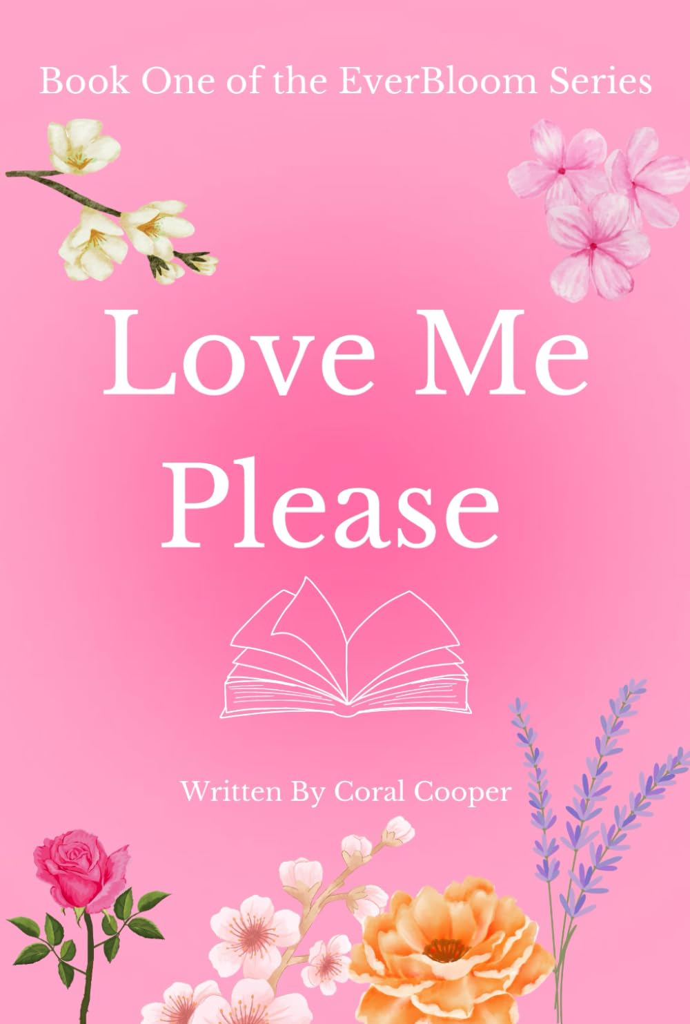 Love Me Please (The EverBloom Series)