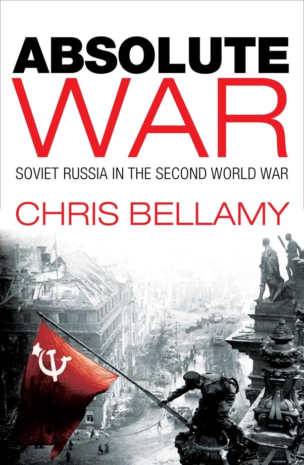 Buy Absolute War: Soviet Russia in the Second World War — BookShops.in