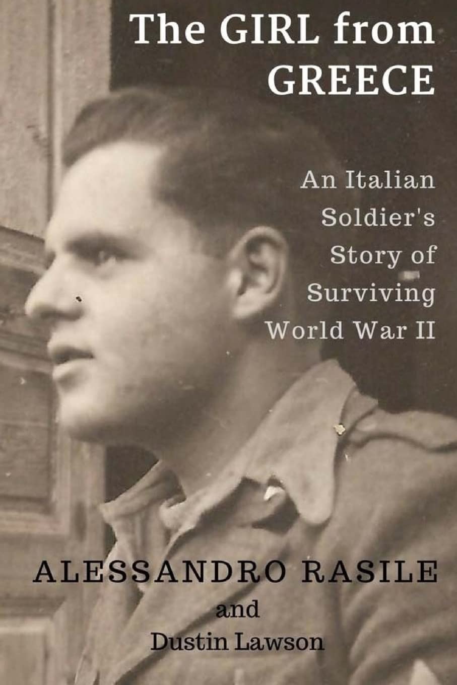 The Girl from Greece: An Italian Soldier's Story of Surviving World War II