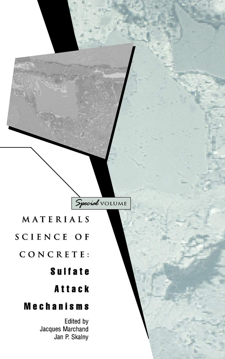 Materials Science of Concrete, Special Volume: Sulfate Attack Mechanisms