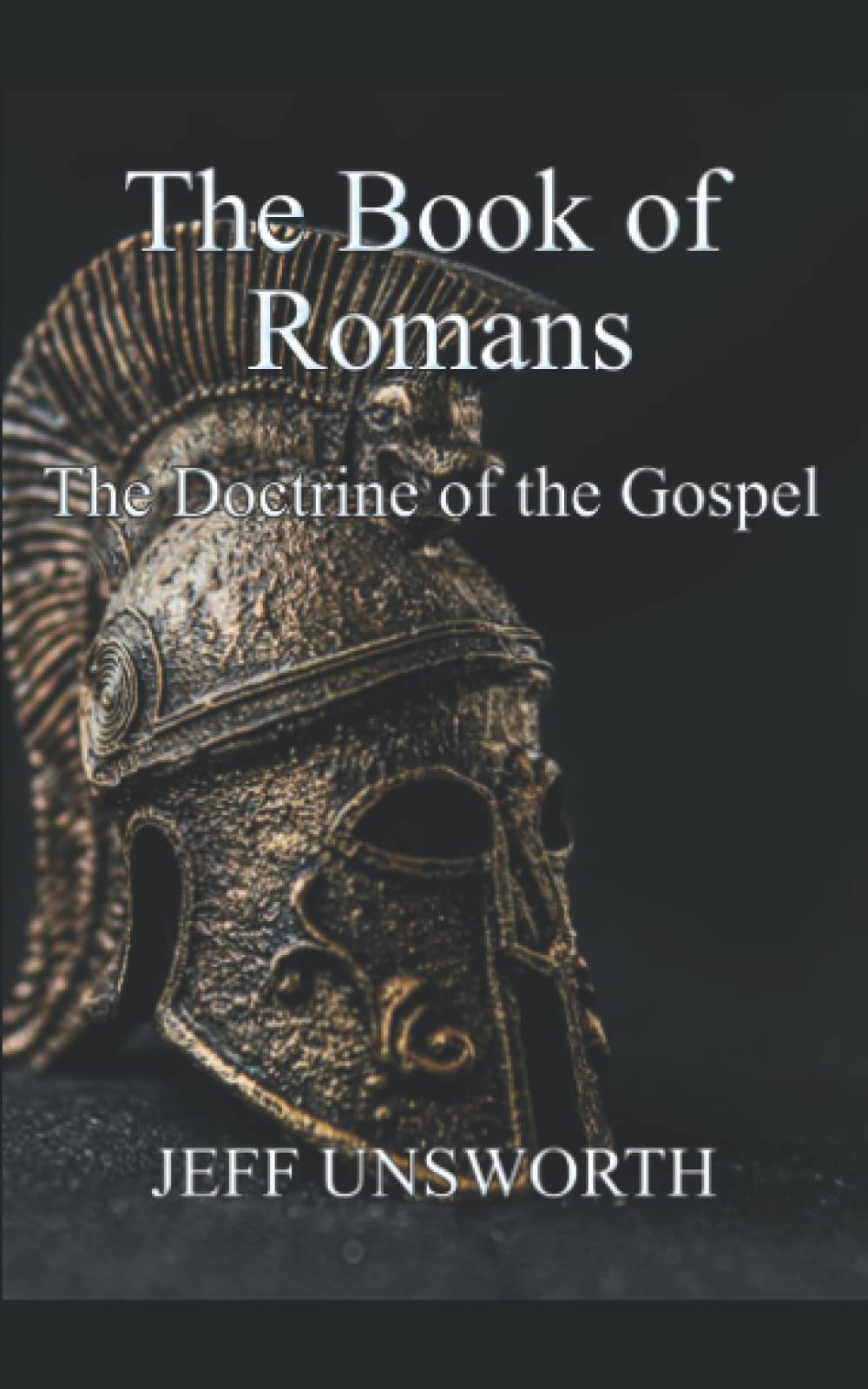 The Book of Romans: The Doctrine of the Gospel