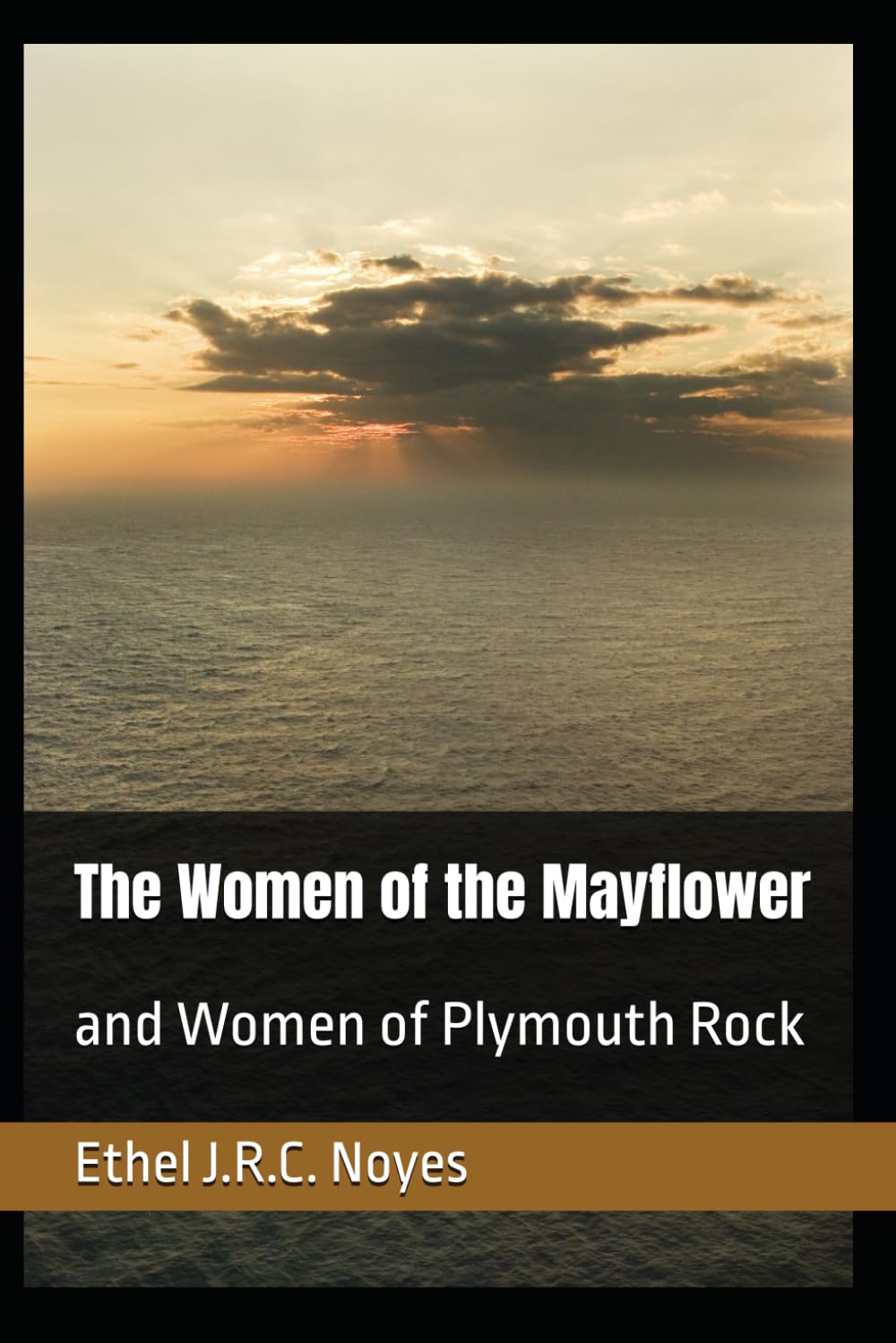 The Women of the Mayflower: and Women of Plymouth Rock