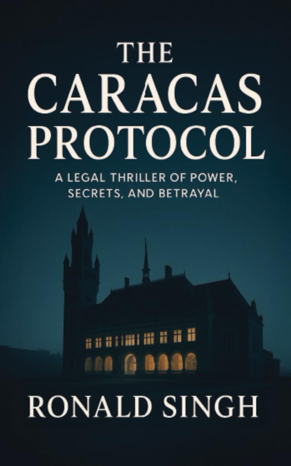 THE CARACAS PROTOCOL: A Legal-Espionage Thriller