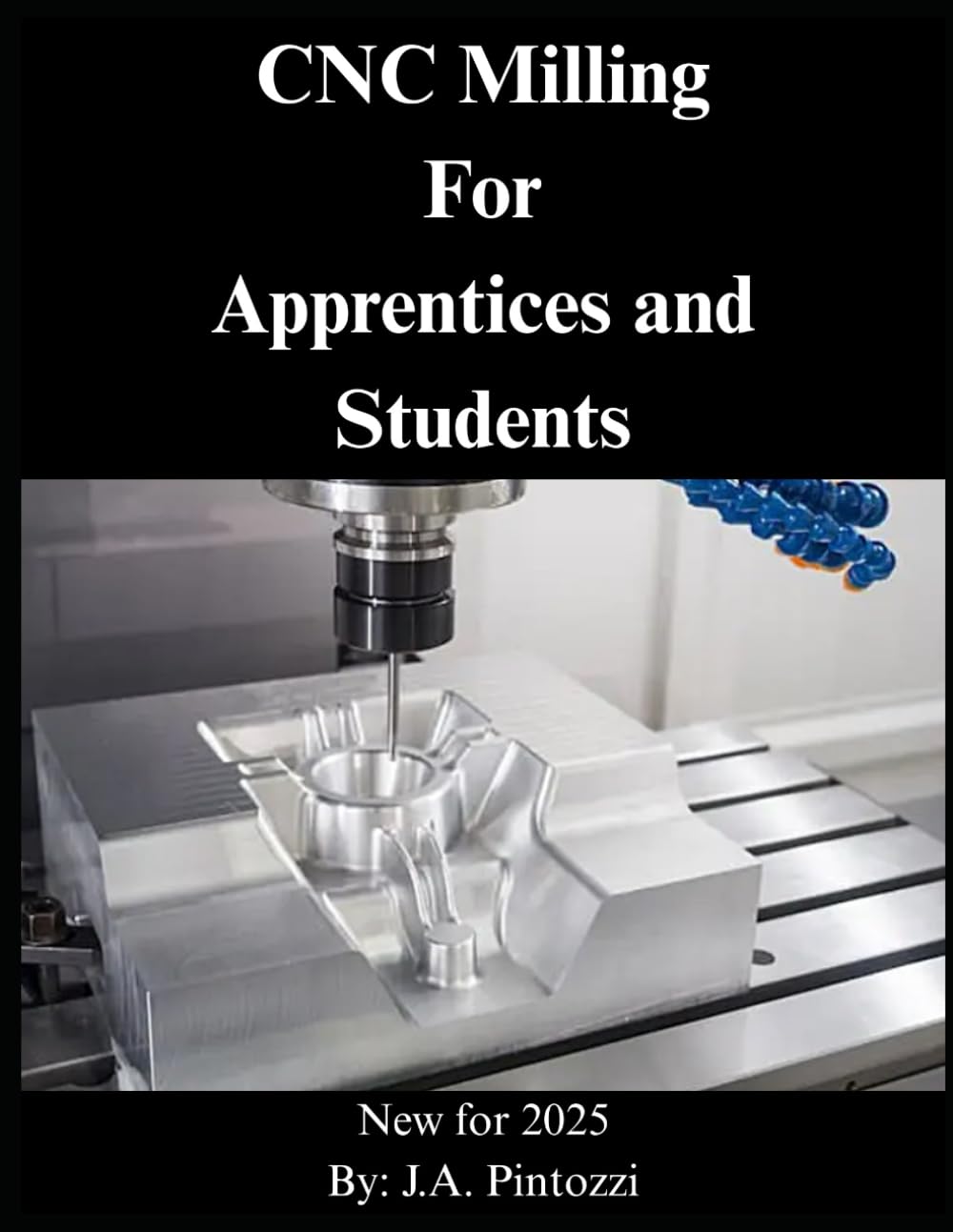 CNC Milling for Apprentices and Students: New for 2025