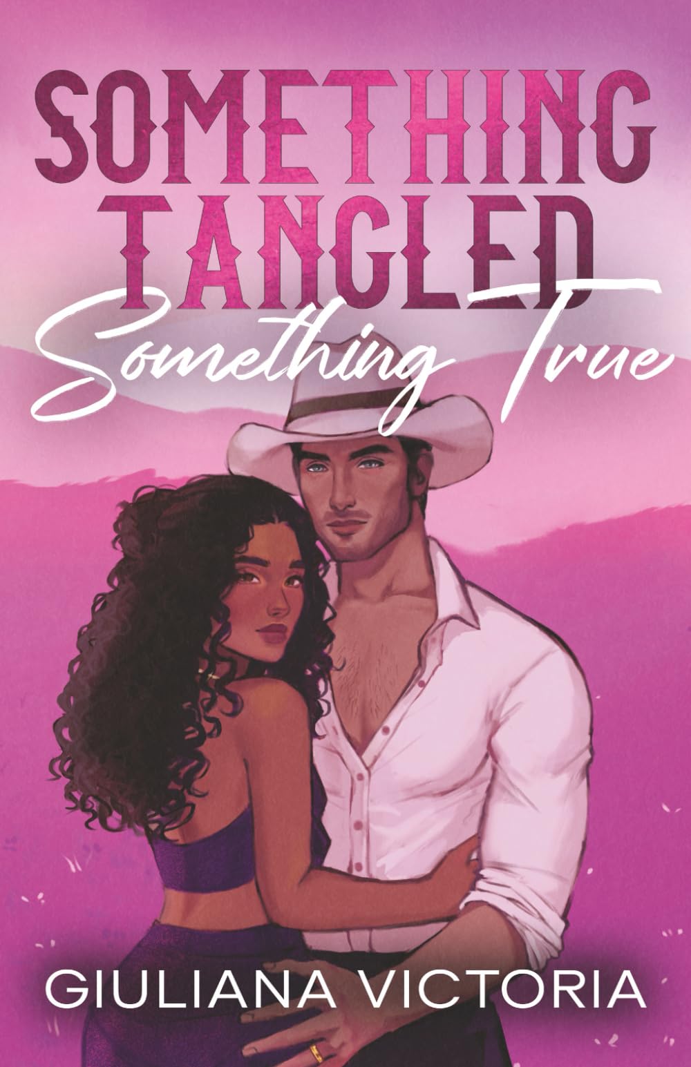 Something Tangled Something True: Rosa Ranch Book One: 1
