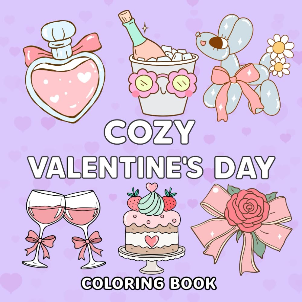 Cozy Valentine’s Day Coloring Book: 50 Cute and Cozy Love Inspired Coloring Pages – Bold And Easy Valentines Day Designs For Adults And Teens (Cozy Coloring Books)