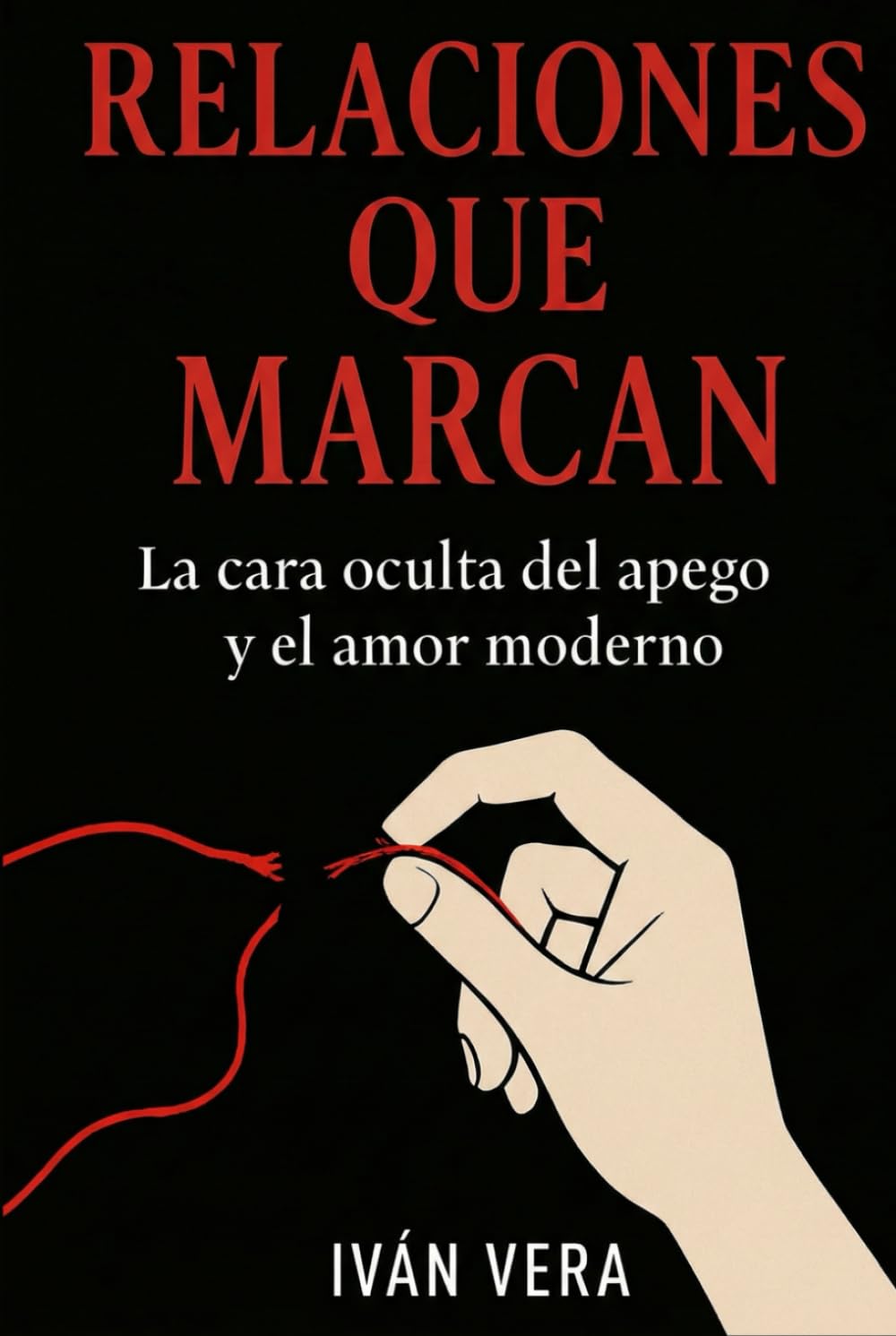 RELACIONES QUE MARCAN: La cara oculta del apego y el amor moderno