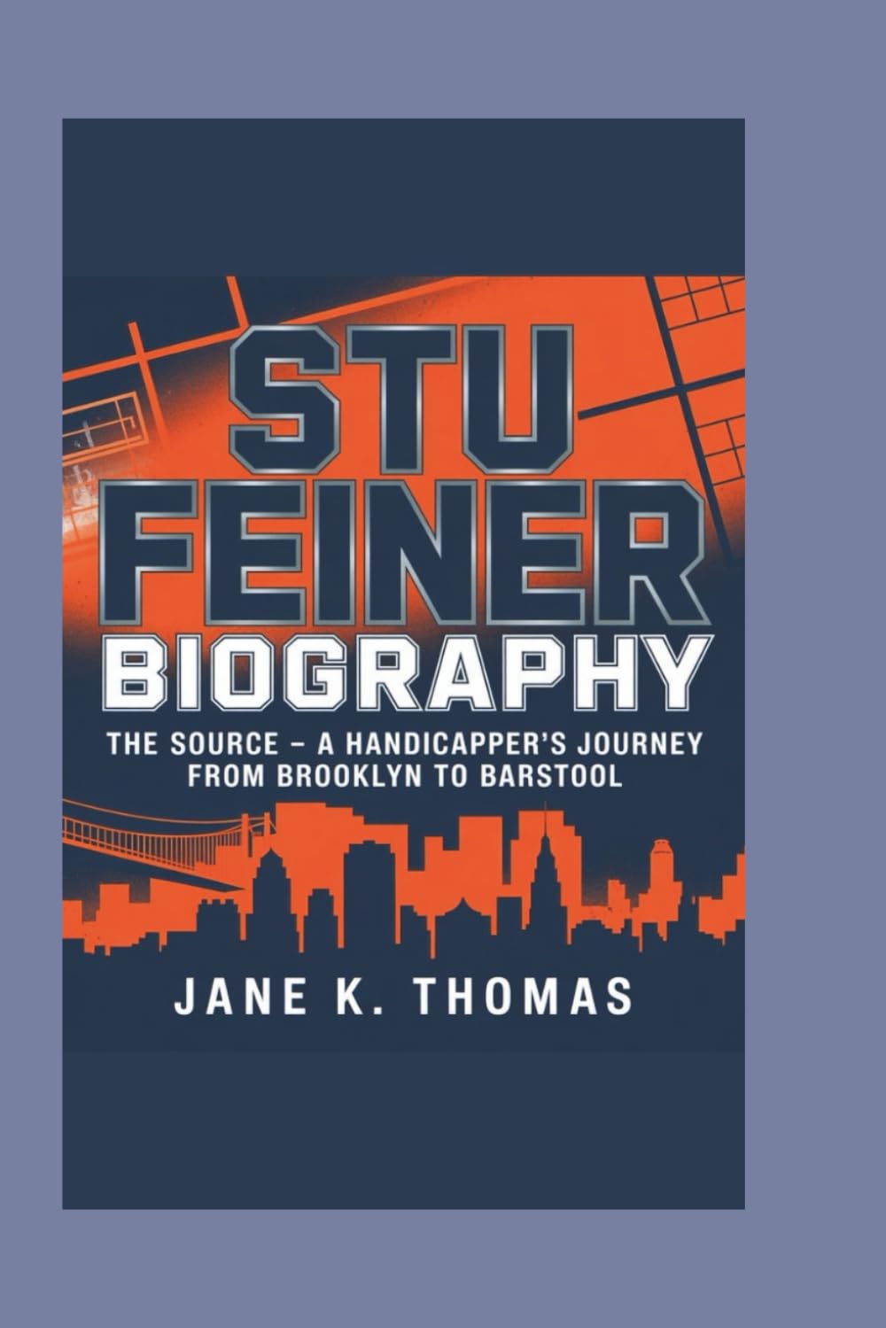 STU FEINER BIOGRAPHY: The Source - A Handicapper's Journey from Brooklyn to Barstool