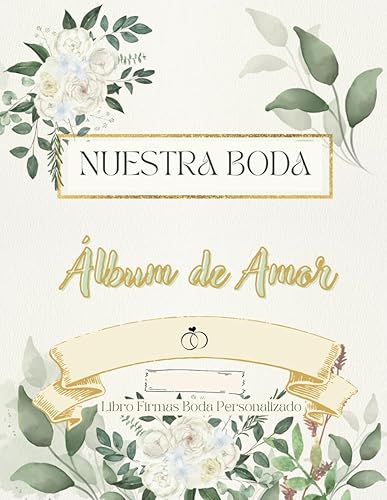 Álbum de amor, libro firmas boda personalizado: Diseño interior a color. Regalo novios para recuerdos, fotos, árbol de huellas, agradecimientos y dedicatorias de invitados (Spanish Edition)