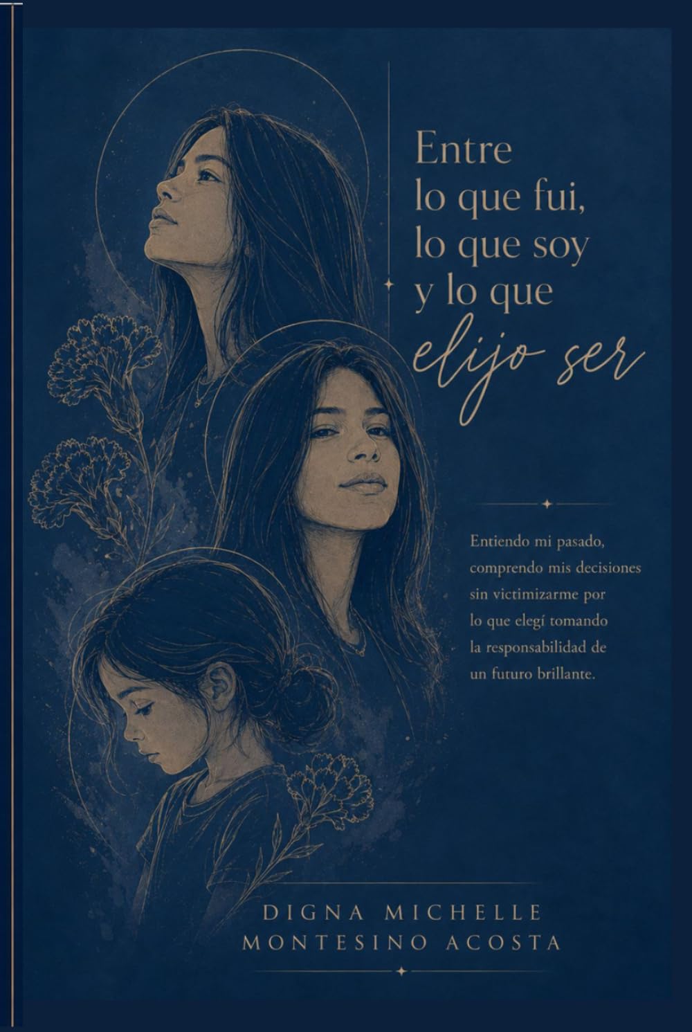 Entre lo que fui, lo que soy y lo que elijo ser