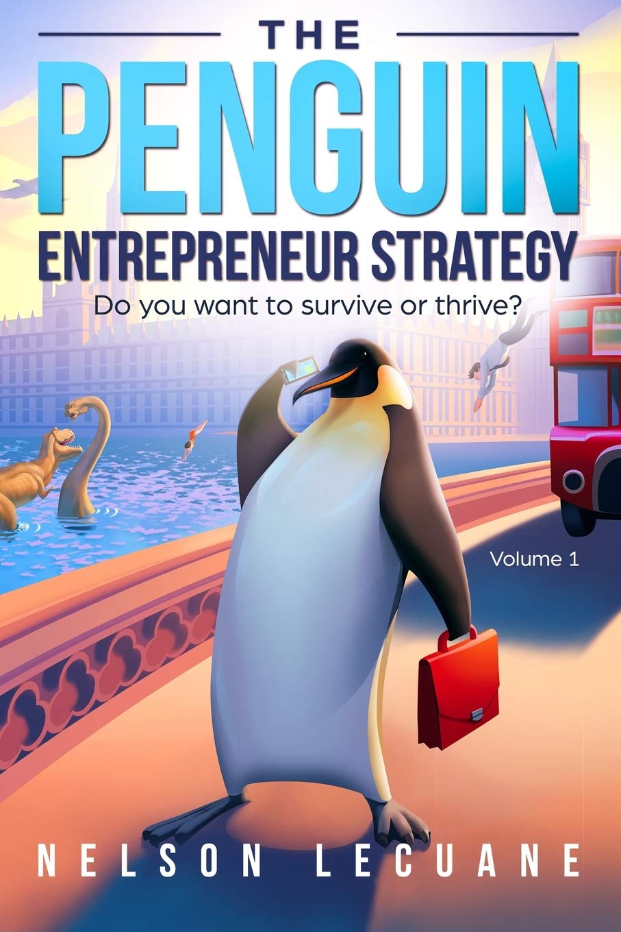 Penguin Entrepreneur Strategy: Do you want to survive or thrive?: 1