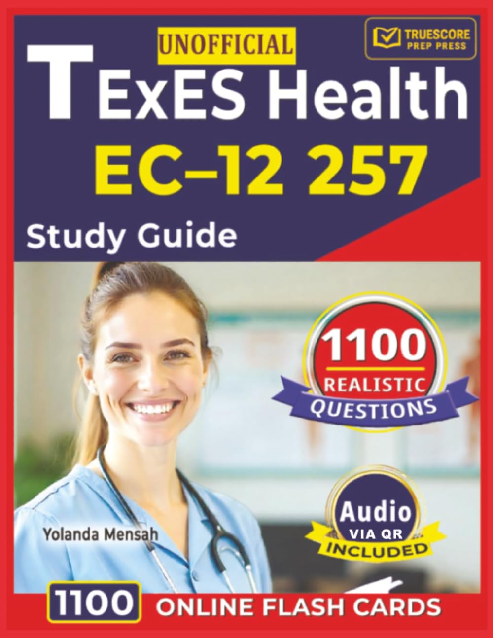 Unofficial TExES Health EC–12 257 Study Guide: 1100 Realistic Questions with Detailed Rationales Across All Domains