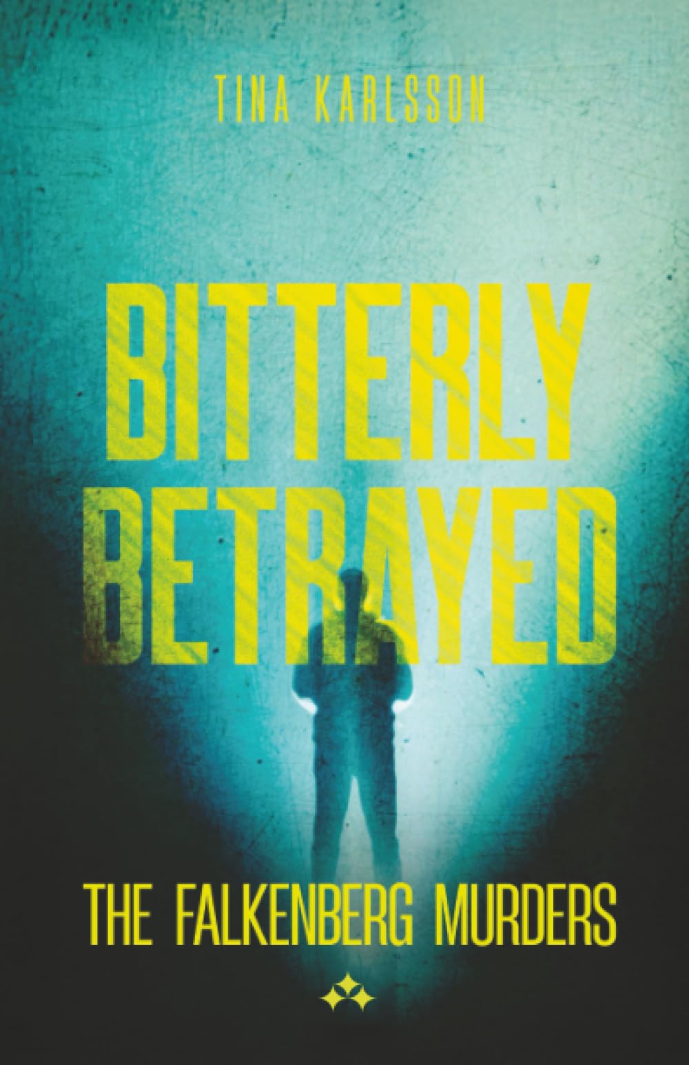 Bitterly Betrayed: 1 (The Falkenberg Murders)