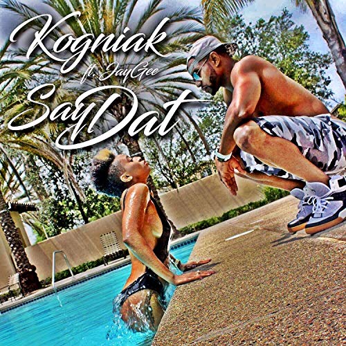 Say Dat (feat. Jay Gee) by Kogniak on Amazon Music - Amazon.com