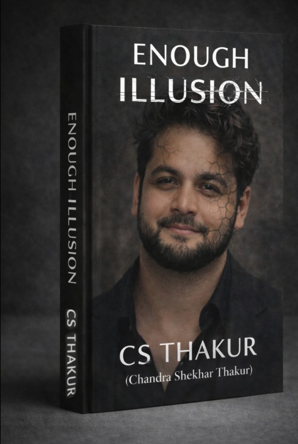 Enough Illusion Written by CS Thakur: Chandra Shekhar Thakur