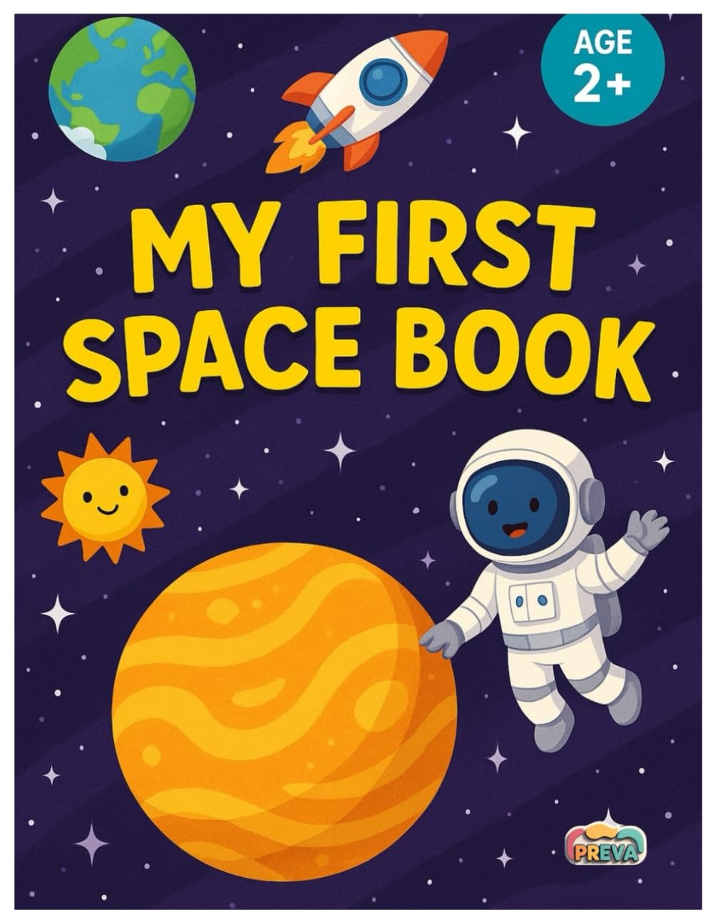 My First Space Book: A Fun and Rhyming Journey Through the Solar System for Kids Ages 2+ (Preva Tales Collection)