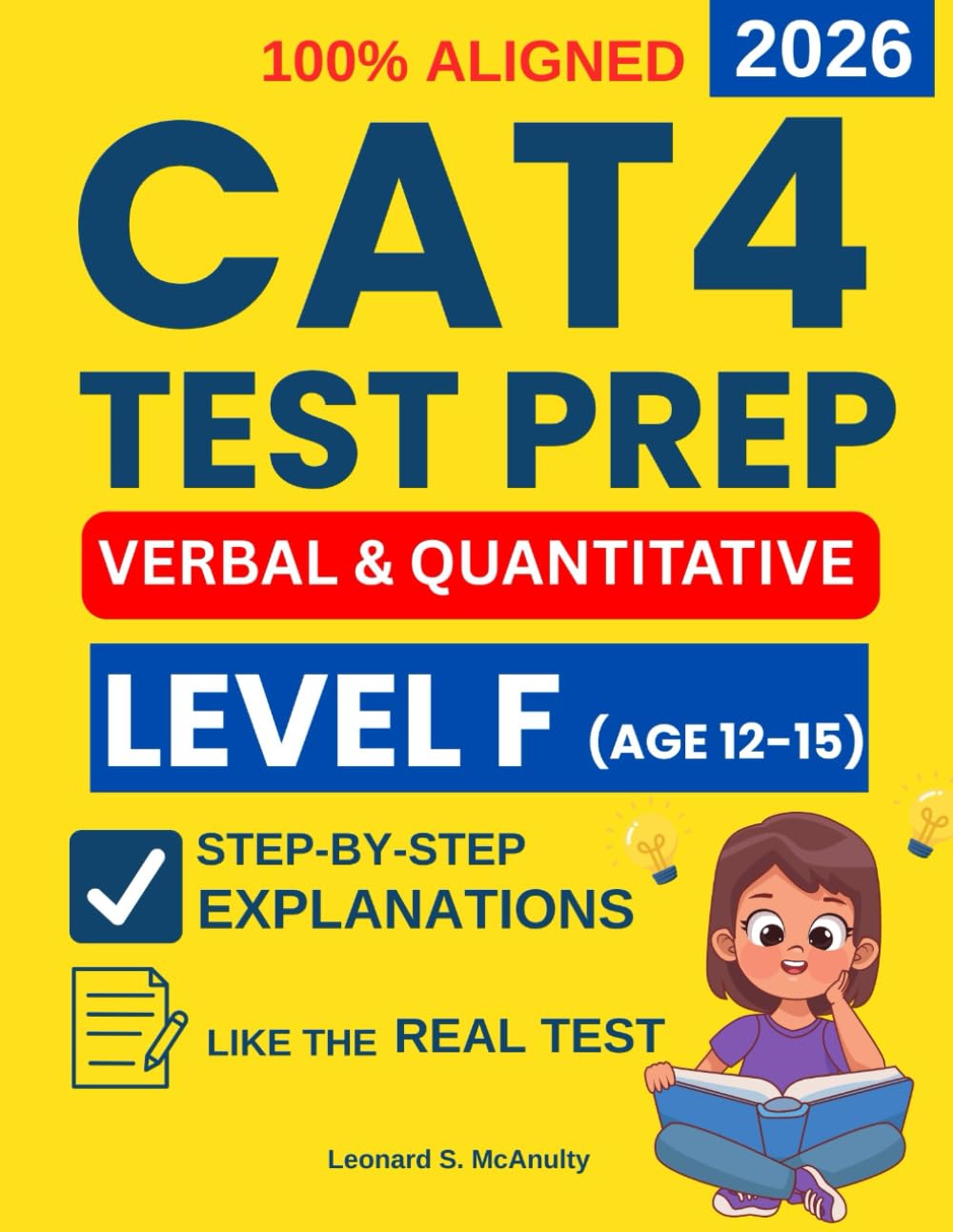 CAT4 Test Preparation Level F: 4 Full Practice Exams in Verbal and Quantitative Reasoning with Clear, Step-by-Step Explanations to Build Confidence, ... (CAT4 Test Preparation For All Level A-G)