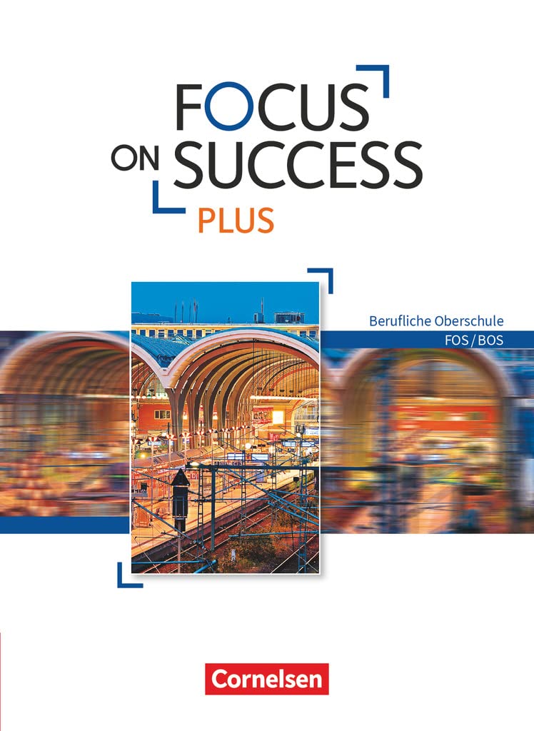 Focus on Success PLUS - Berufliche Oberschule: FOS/BOS - B1/B2: 11./12. Jahrgangsstufe: Schulbuch