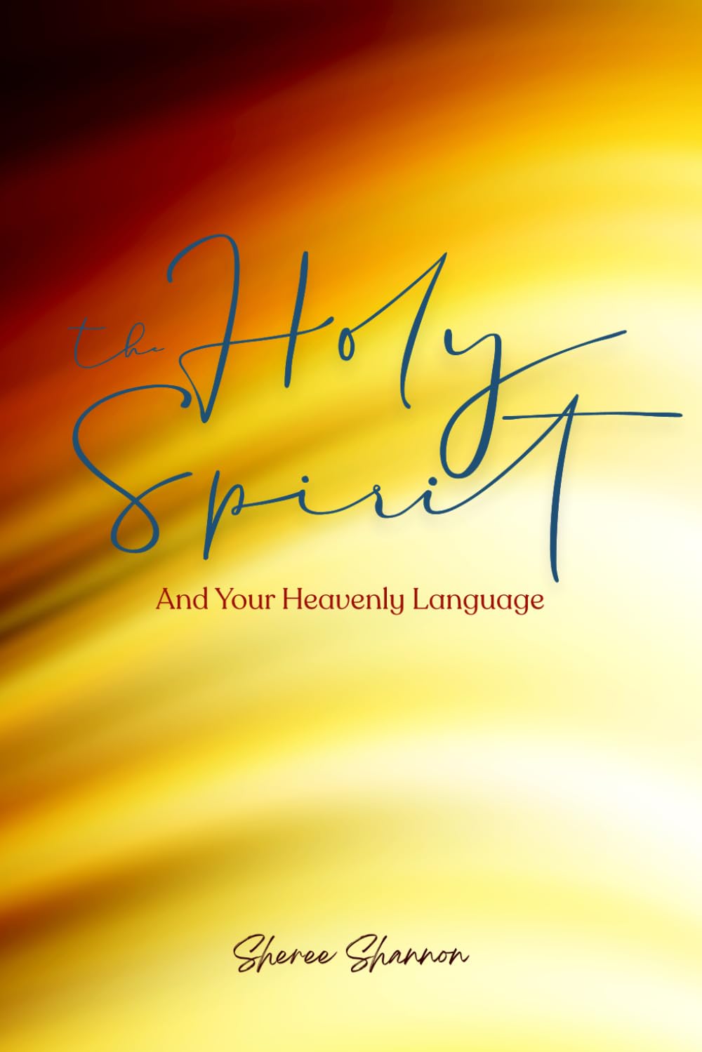 The Holy Spirit: And Your Heavenly Language
