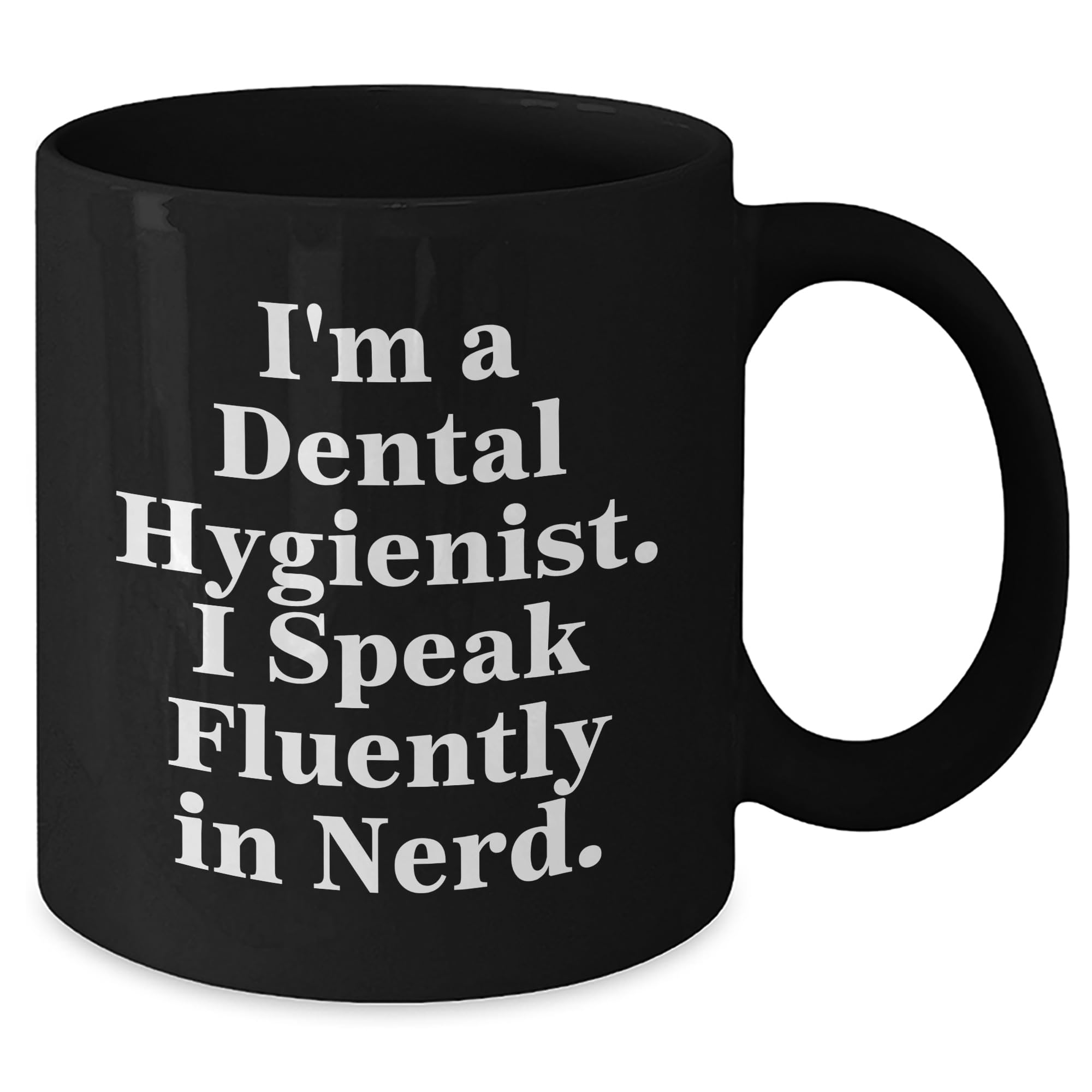 Dental Hygienist Gifts from Friends - I'm A Dental Hygienist. I Speak Fluently In genius. Christmas Unique Coffee Mugs for Her Him