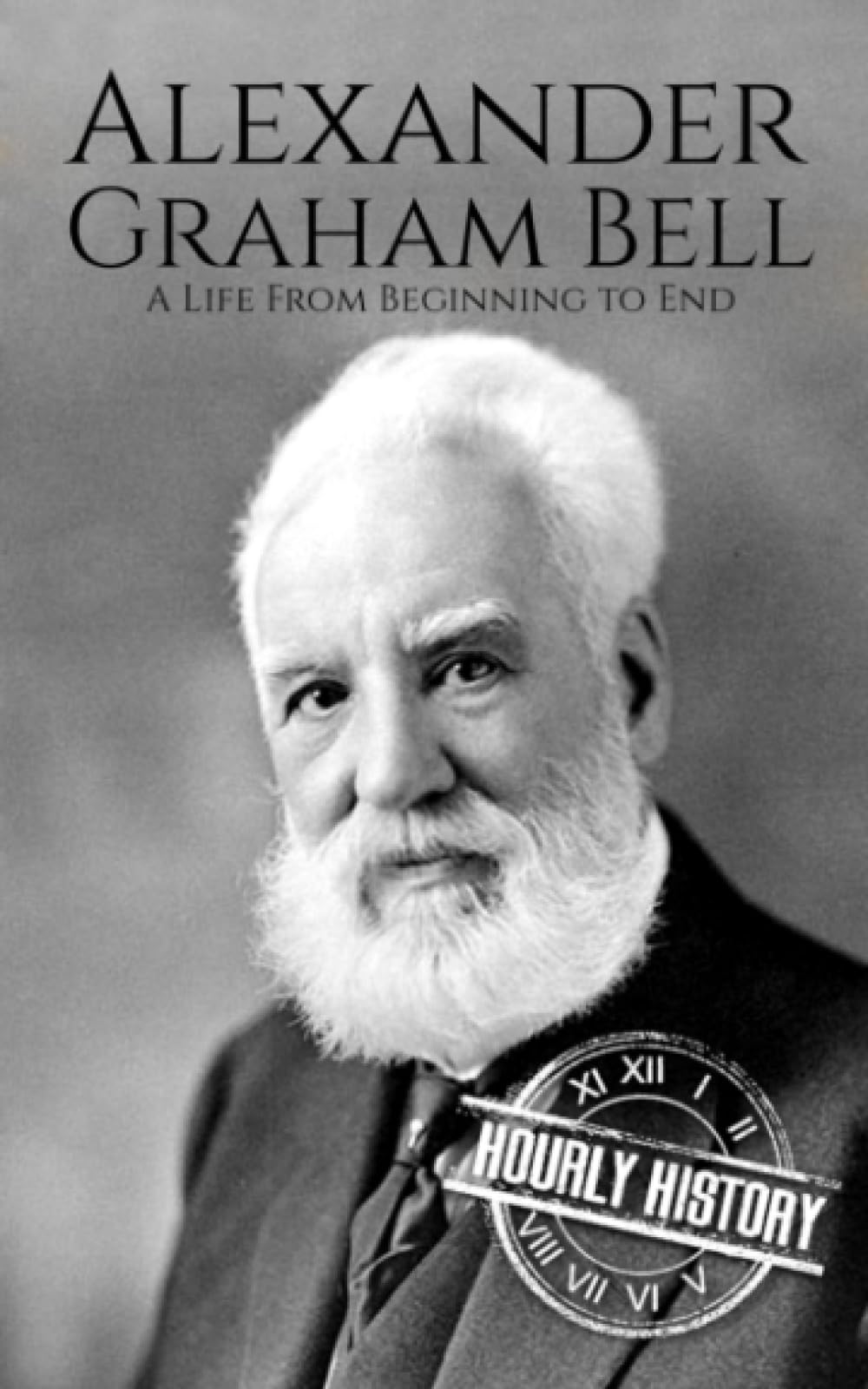 Alexander Graham Bell: A Life from Beginning to End (Large Print Biography Books)