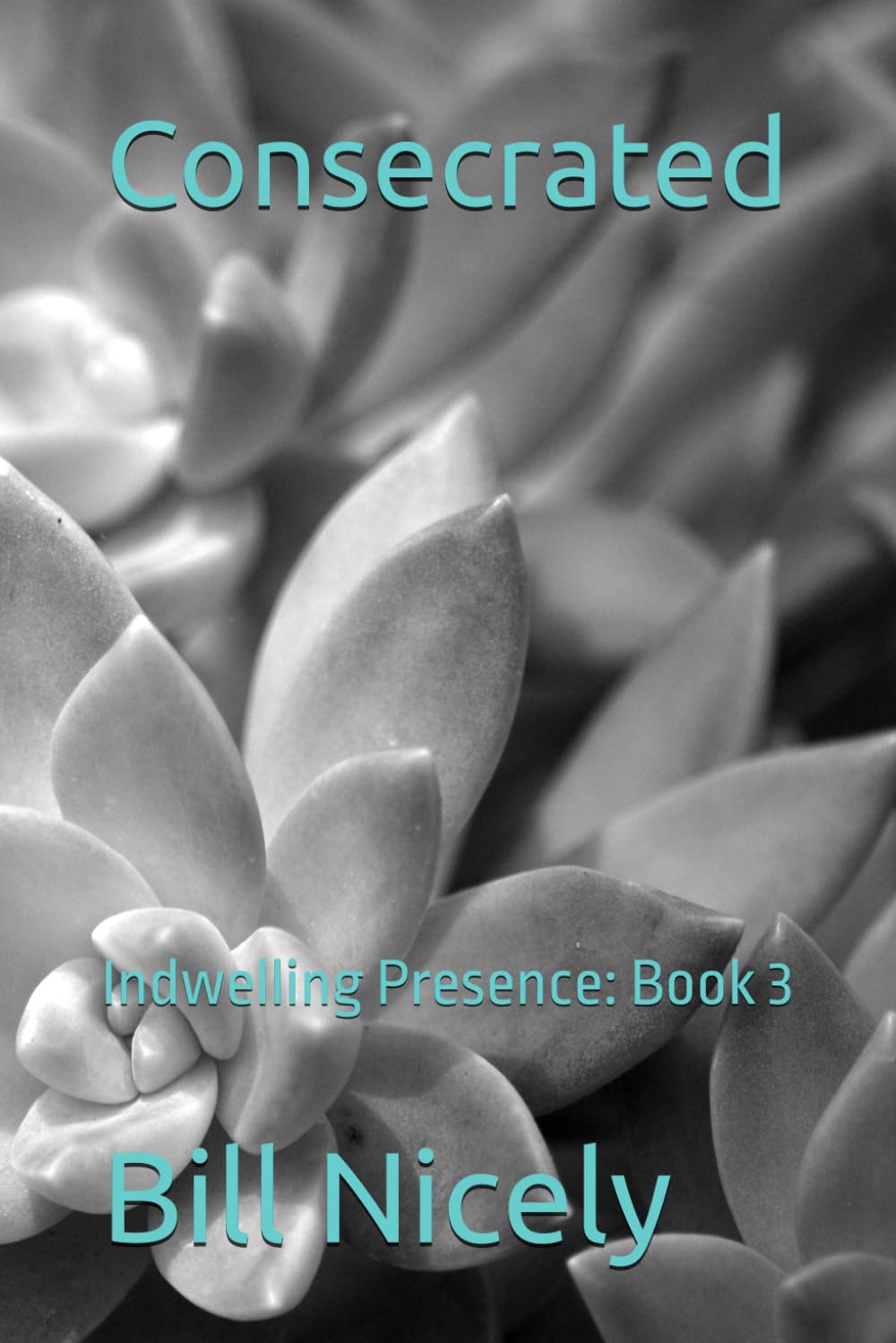 Consecrated: Becoming a Dwelling Place for God: 3 (Indwelling Presence)