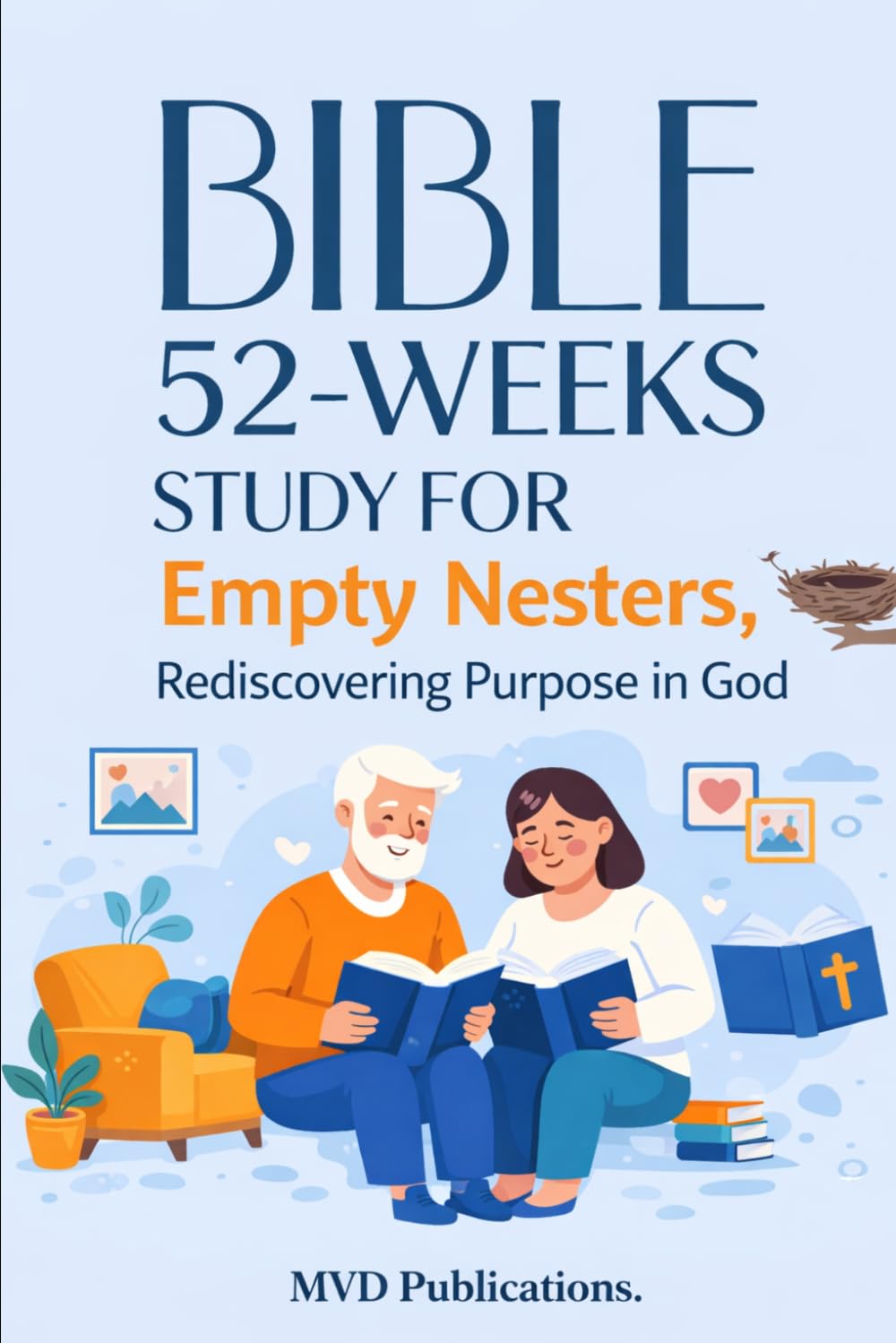 52-Week Bible Study for Empty Nesters: Rediscovering Purpose in God