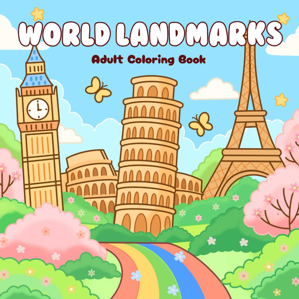 Adult Coloring Book World Landmarks: Cozy Living Coloring Book Landscapes & Landmarks Scenic Beauty and Iconic Places Designs Bold and Easy Coloring ... Scenes, Famous Monuments, and Relaxing Vibes